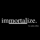 immortalize.